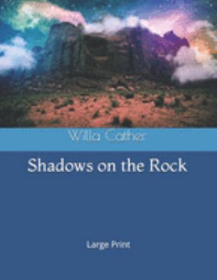 Shadows on the Rock: Large Print 1691616079 Book Cover