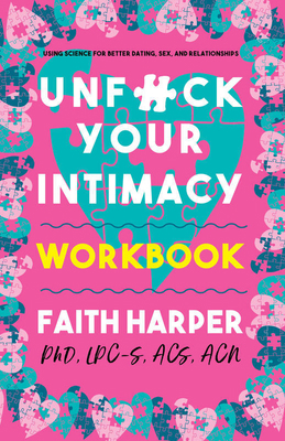 Unfuck Your Intimacy Workbook: Using Science fo... 1621068897 Book Cover