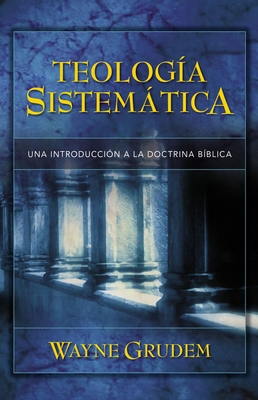 Teolog?a Sistem?tica de Grudem: Introducci?n a ... [Spanish] 0829746277 Book Cover