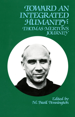 Toward an Integrated Humanity: Thomas Merton's ... 0879076038 Book Cover