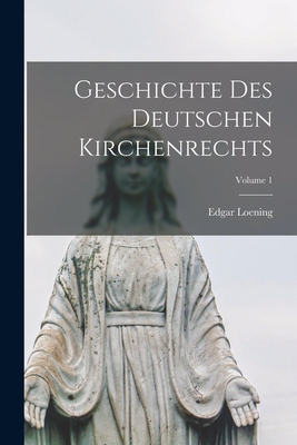 Geschichte Des Deutschen Kirchenrechts; Volume 1 101738066X Book Cover
