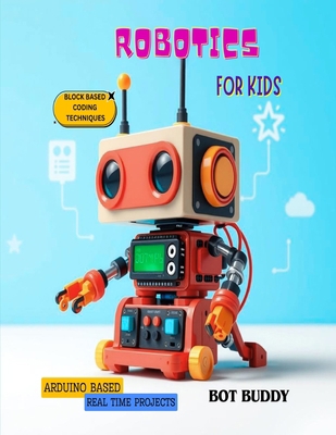 Robotics for kids: Arduino based real time proj... B0FG4JHGDH Book Cover