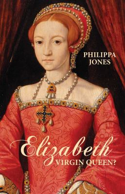 Elizabeth I: Virgin Queen? 150480077X Book Cover