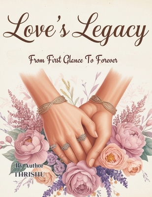 Love's Legacy From First Glance To Forever B0D9W5KNNP Book Cover
