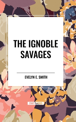 The Ignoble Savages            Book Cover