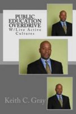 Public Education Overdrive: w/ Live Active Cult... 149955379X Book Cover