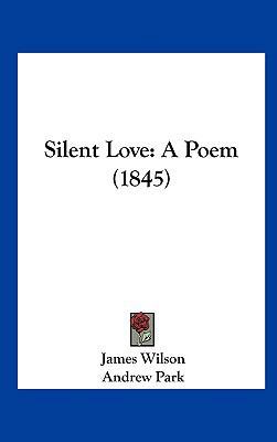 Silent Love: A Poem (1845) 1161805605 Book Cover