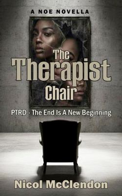 The Therapist Chair: PTRD - The End Is A New Be... 1735904619 Book Cover