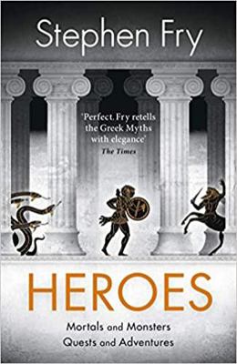 Heroes: The myths of the Ancient Greek heroes r... 0241380367 Book Cover