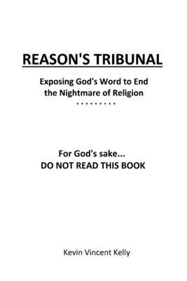 Reason's Tribunal: Exposing God's Word to End t... 1088142230 Book Cover