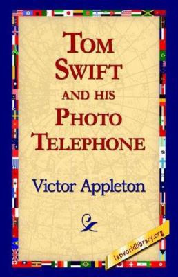 Tom Swift and His Photo Telephone 1421815036 Book Cover