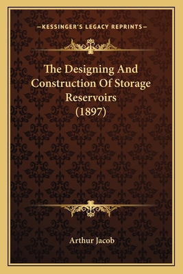 The Designing and Construction of Storage Reser... 1164003402 Book Cover