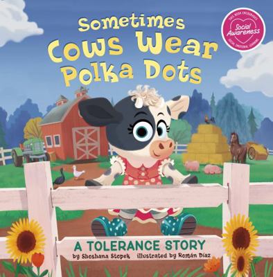 Sometimes Cows Wear Polka Dots: A Tolerance Story 1666332577 Book Cover