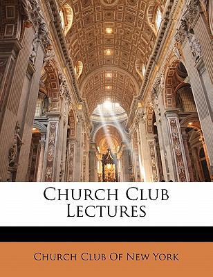 Church Club Lectures 1141189623 Book Cover