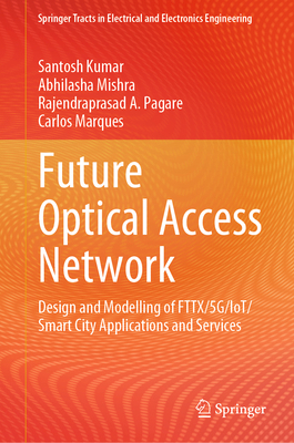 Future Optical Access Network: Design and Model... 9819743702 Book Cover