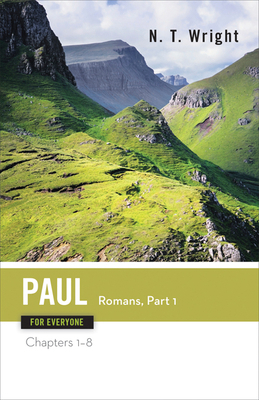 Paul for Everyone: Romans, Part One: Chapters 1-8 0664227996 Book Cover