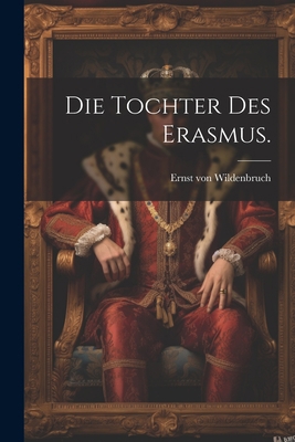 Die Tochter des Erasmus. [German] 1022290339 Book Cover