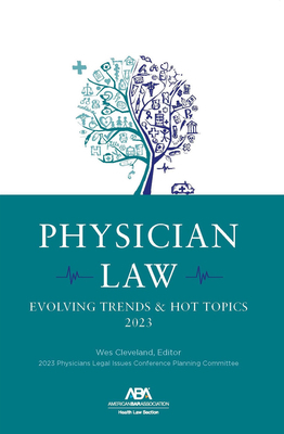 Physician Law: Evolving Trends & Hot Topics 2023 1639053654 Book Cover