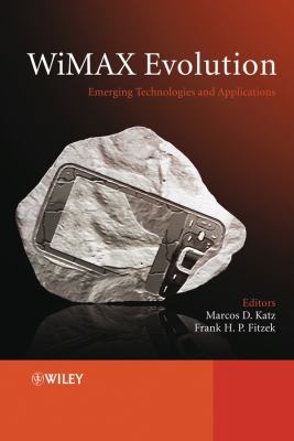 WiMAX Evolution: Emerging Technologies and Appl... 047069680X Book Cover