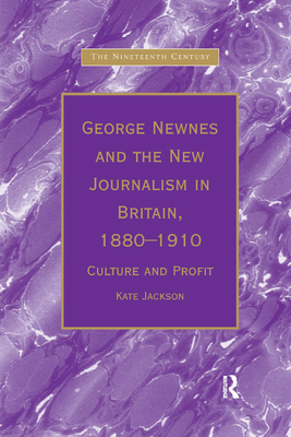 George Newnes and the New Journalism in Britain... 0367888270 Book Cover