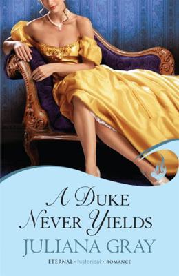 A Duke Never Yields: Affairs By Moonlight Book 3 1472204859 Book Cover