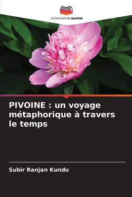 Pivoine: un voyage métaphorique à travers le temps [French] 6208103517 Book Cover