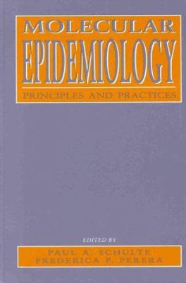 Molecular Epidemiology: Principles and Practices 0126323453 Book Cover