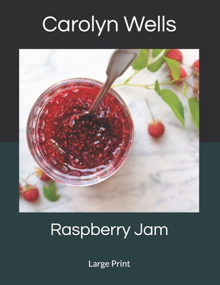 Raspberry Jam: Large Print 1693155117 Book Cover