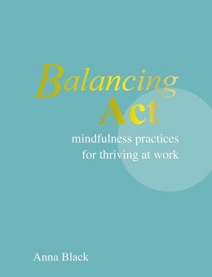 Balancing ACT: Mindfulness Practices for Thrivi... 1800655770 Book Cover