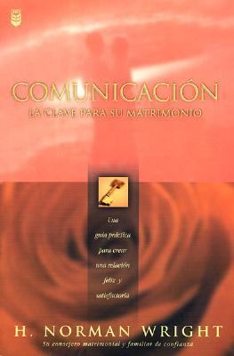 Comunicacin: La Clave Para Su Matrimonio: Commu... 0789908921 Book Cover
