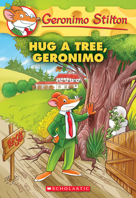 Hug a Tree, Geronimo (Geronimo Stilton #69) 1338215248 Book Cover