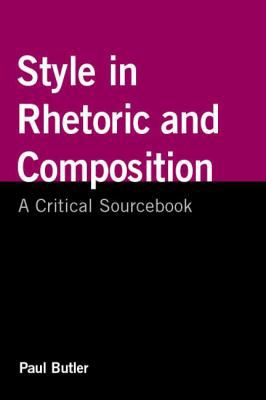 Style in Rhetoric and Composition: A Critical S... 0312547331 Book Cover