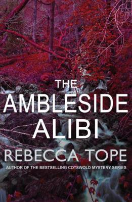 The Ambleside Alibi (Lake District Mysteries) 0749022604 Book Cover