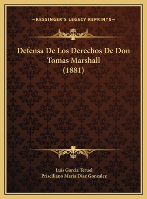 Defensa De Los Derechos De Don Tomas Marshall (... [Spanish] 1169486304 Book Cover