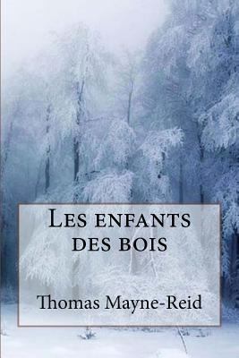 Les enfants des bois [French] 1523388560 Book Cover