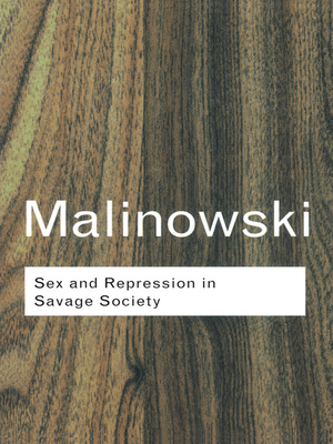 Sex and Repression in Savage Society 0415255546 Book Cover