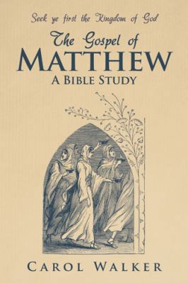 The Gospel of Matthew: A Bible Study 1490898786 Book Cover