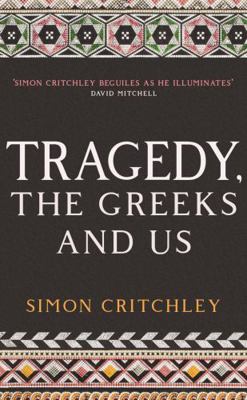 Tragedy The Greeks & Us 1788161483 Book Cover