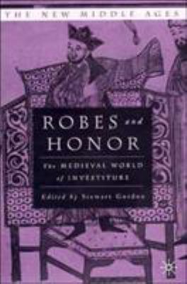 Robes and Honor: The Medieval World of Investiture 0312212305 Book Cover