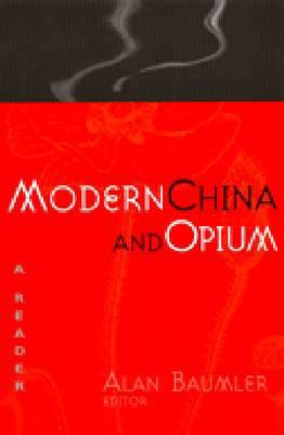 Modern China and Opium: A Reader 0472067680 Book Cover