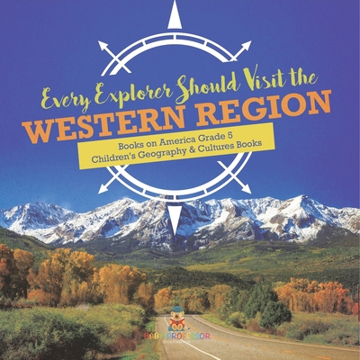 Every Explorer Should Visit the Western Region ... 1541960785 Book Cover