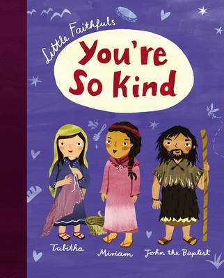 Little Faithfuls: You're So Kind 1400219248 Book Cover