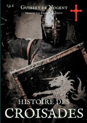 Histoire des croisades: Les dessous secrets de ... [French] 2322239240 Book Cover