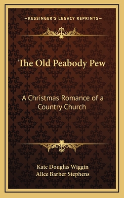 The Old Peabody Pew: A Christmas Romance of a C... 1163330027 Book Cover