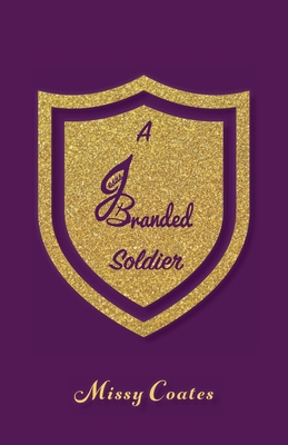 A Jesus Branded Soldier 1647734703 Book Cover