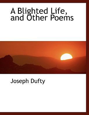 A Blighted Life, and Other Poems [Large Print] 055446439X Book Cover