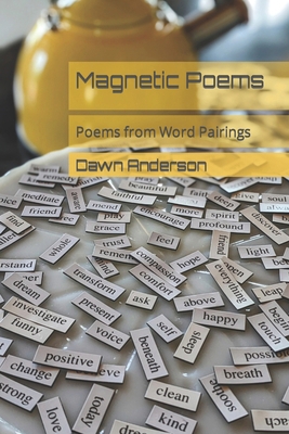 Magnetic Poems: Poems from Word Pairings            Book Cover