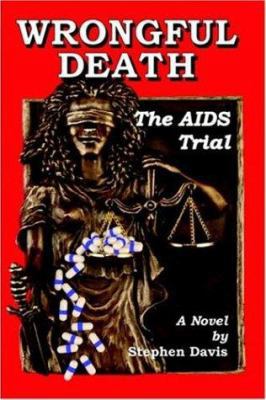 Wrongful Death: The AIDS Trial 1589398688 Book Cover