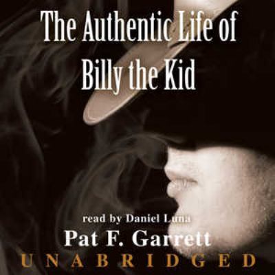 The Authentic Life of Billy the Kid 0786158565 Book Cover