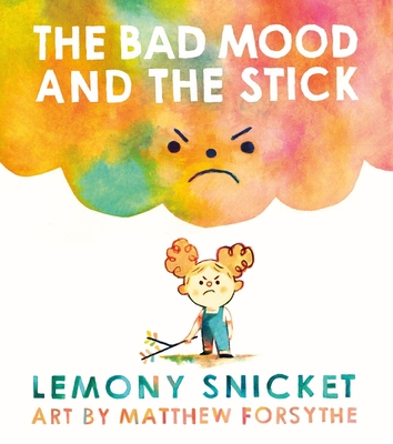 The Bad Mood and the Stick 1101918772 Book Cover